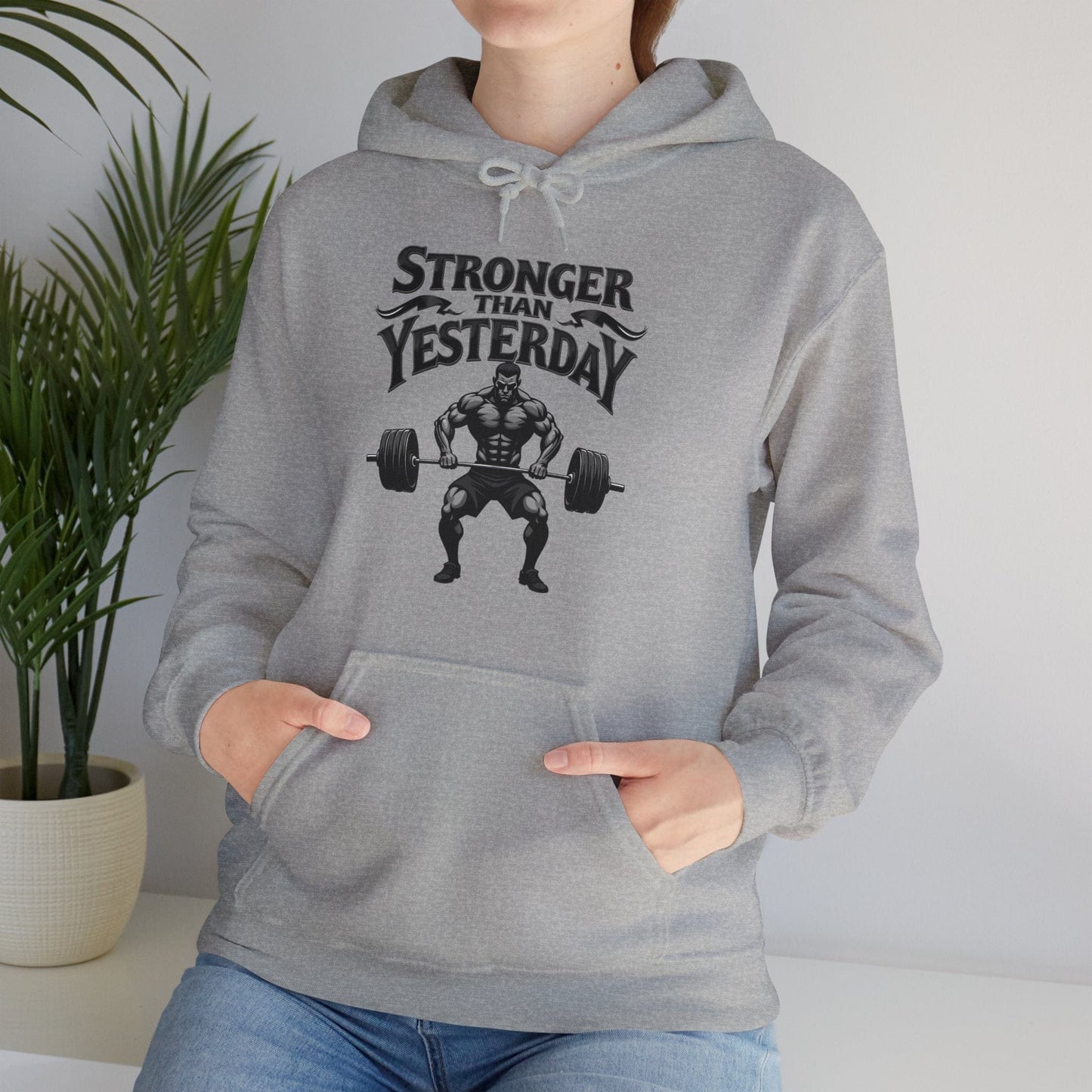 Stronger than yesterday Hooded Sweatshirt