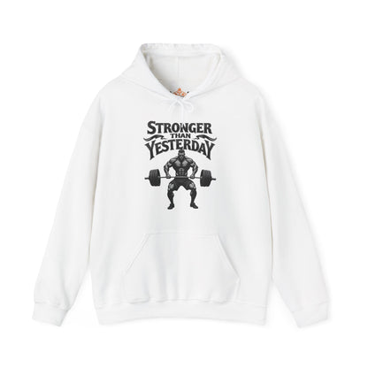 Stronger than yesterday Hooded Sweatshirt