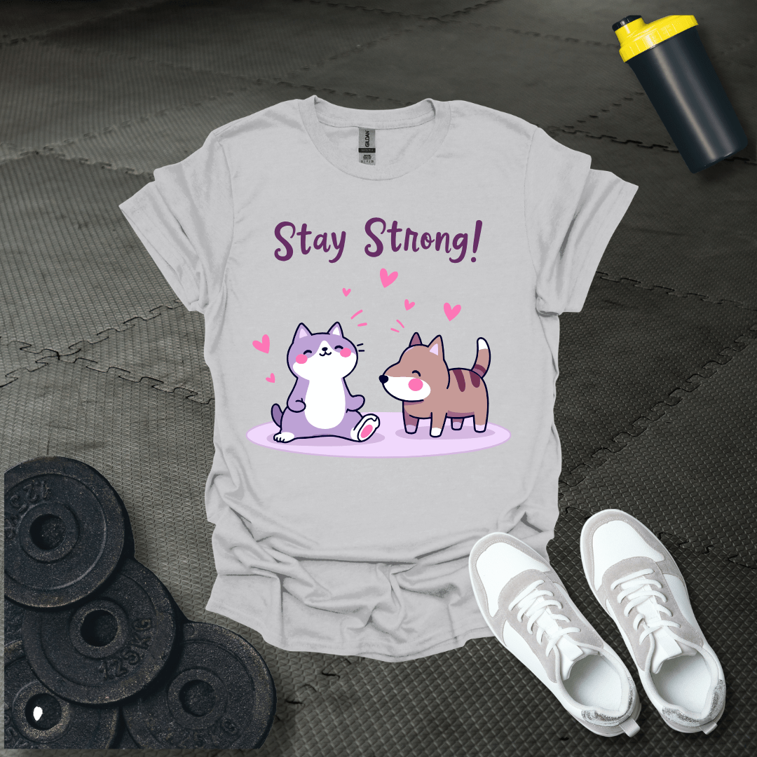 Stay Strong T-Shirt