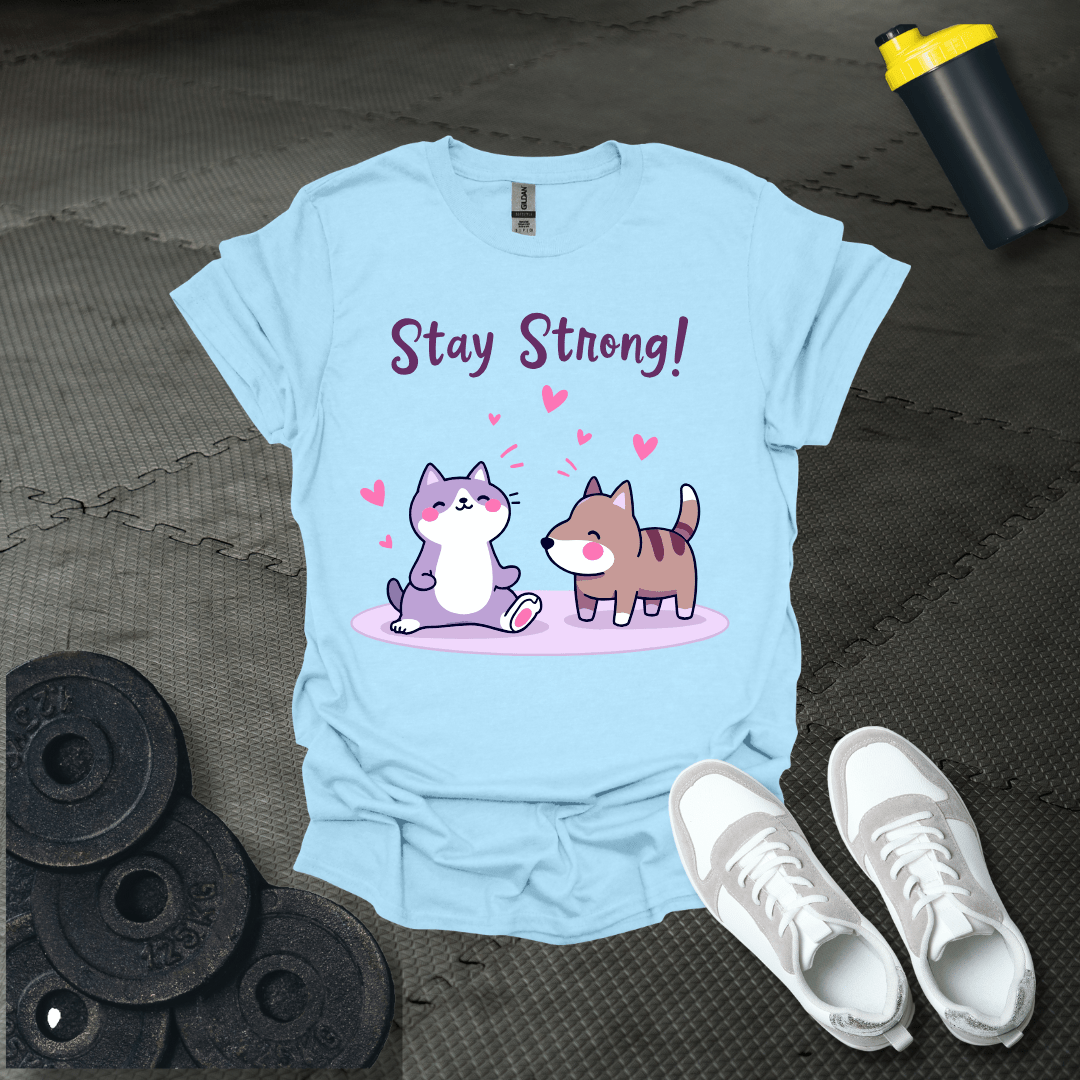 Stay Strong T-Shirt