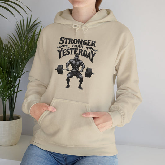 Stronger than yesterday Hooded Sweatshirt